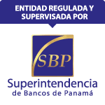 Entidad Regulada y Supervisada por la Superintendencia de Bancos de Panamá